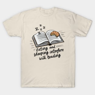 Book Interrupted By Eating And Sleeping T-Shirt